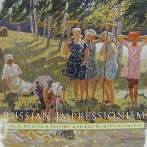 Masters of Russian Impressionism: Sergei And Aleksei Tkachev