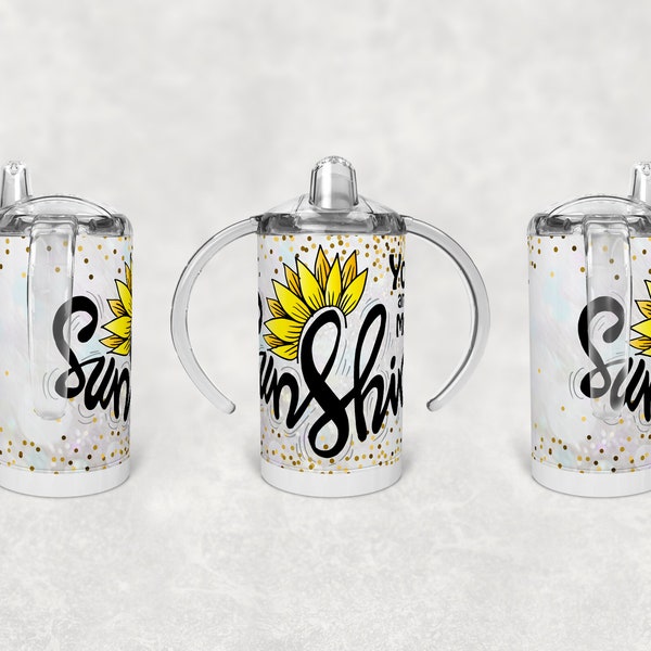 Straight Sippy Cup Sublimation You are my Sunshine Design Digital Download PNG Inst DIGITAL Only rts tumblers Tamara