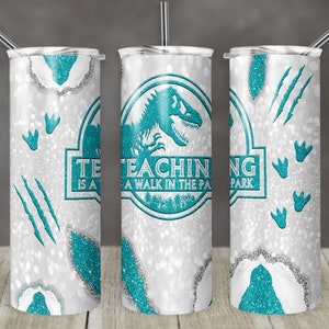 20 oz Skinny Teaching walk in the Park Teal Glitter Teacher Sublimation Design  Digital Download PNG Instant DIGITAL ONLY rts tumbler design