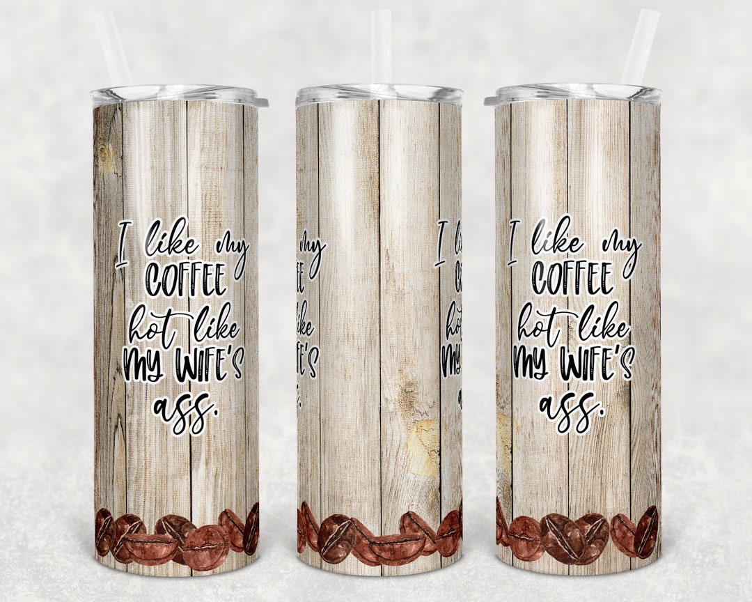 20 Oz Skinny Tumbler Sublimation Design Template I Like My - Etsy