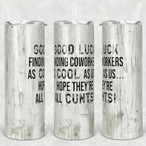 20 oz Skinny Tumbler Sublimation Design Vorlage Lustiges Good Luck Finding Coworkers Straight and Warped Design Digital Download