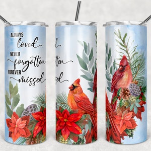 20 oz Skinny Tumbler Cardinal Cardinals Memorial Always Loved Never Forgotten Sublimation Design Digital Download PNG Instant DIGITAL ONLY