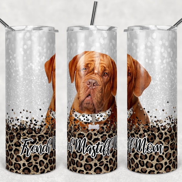 20 oz  Skinny Tumbler Sublimation French Mastiff Dog Mom Glitter and Leopard Template Straight Warped Digital Download PNG