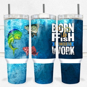 Fishing Dad design 40 oz 2 piece Tumbler Sublimation Template Digital Download PNG Fishing Fathers Day Fish Born to Fish Forced to Work