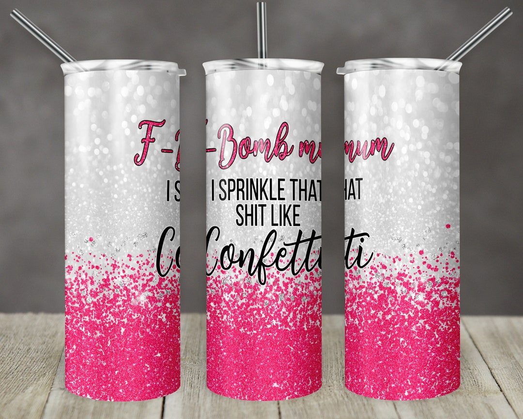 20 Oz Skinny Tumbler Sublimation Design Glitter F Bomb Mum Hot Pink ...