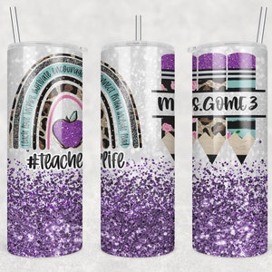 May include: Three purple glitter tumbler cups with different designs. The first cup has a rainbow with the words "teach love inspire motivate encourage" and "#teacherlife". The second cup has a pencil with the words "connect listen include read". The third cup has three pencils with the words "Ms. Gomez".