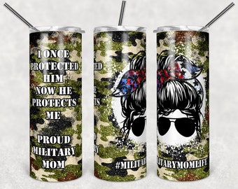 20 oz Skinny Tumbler Patriotic Military Mom Glitter Camoflauge Camo Messy Bun I Protected Him Sublimation Design Download PNG DIGITAL ONLY