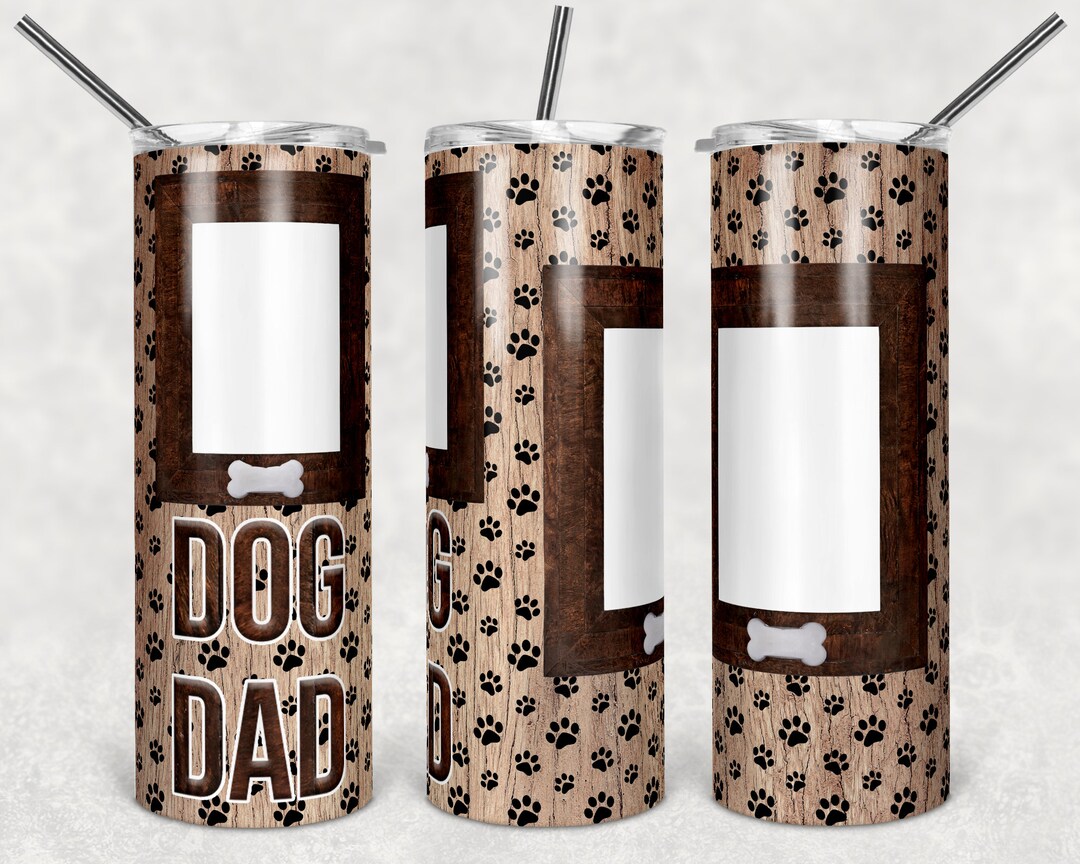 20 Oz Skinny Tumbler Dog Dad and Blank Picture Frames 2 Photo Tumbler Photos Sublimation Design ...
