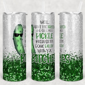 20 oz Skinny Tumbler Sublimation Design Glitter Confetti Green Pickle Dillin with Bitches Straight and Warped Design Digital Download PNG