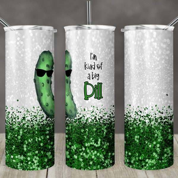 20 oz Skinny Tumbler Sublimation Design Glitter Confetti Green Pickle Kind of a Big Dill Straight  Design Digital Download PNG