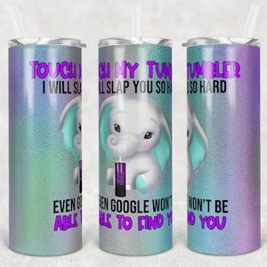 20 oz Skinny Tumbler Sublimation Design Template Elephant Touch my Tumbler Irridecent Straight and Warped Digital Download PNG