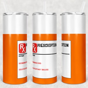 May include: Three orange and white stainless steel tumblers with a prescription label design. The label says "Prescription" and has a red "Rx" symbol. The tumblers have a black lid and a clear straw.