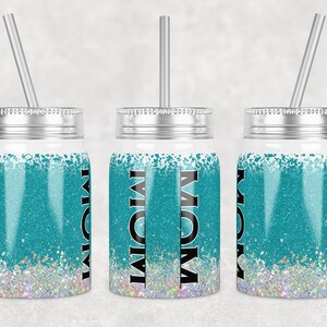 May include: Three teal and silver glitter mason jar tumblers with black text that reads "MOM". Each tumbler has a silver lid and a silver straw.