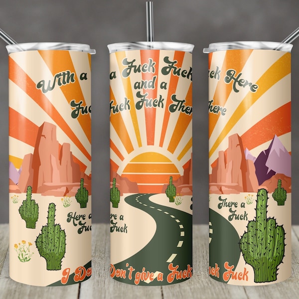 Desert Retro Funny Sarcastic Quote design 20 oz Skinny Tumbler Middle Finger Cactus Sublimation Design Template Design Digital Download PNG