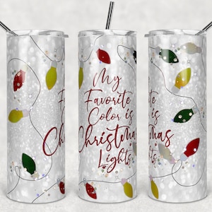 20 oz Skinny Tumbler Sublimation Design Template Glitter Favorite Color is Christmas Lights Straight Design Digital Download PNG