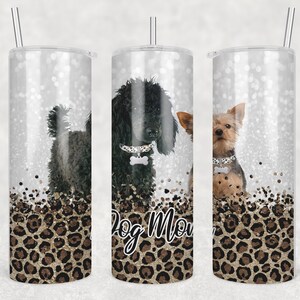 20 oz  Skinny Tumbler Sublimation Yorkie Poodle Dog Mom Glitter and Leopard Template Straight Warped Digital Download PNG