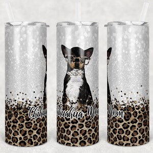 May include: Three stainless steel tumblers with a silver glitter background and a leopard print design. The center tumbler features a chihuahua wearing glasses and a bow tie with the text "Chihuahua Mom".