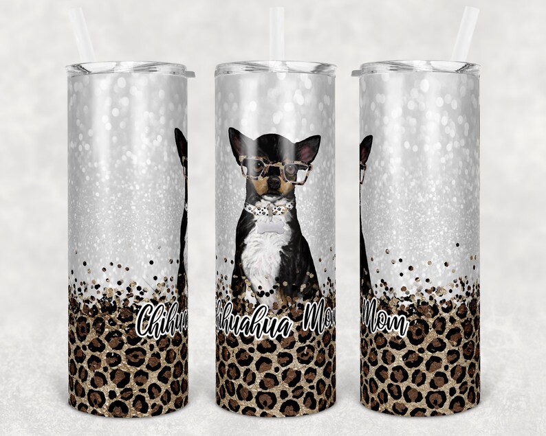 May include: Three stainless steel tumblers with a silver glitter background and a leopard print design. The center tumbler features a chihuahua wearing glasses and a bow tie with the text "Chihuahua Mom".