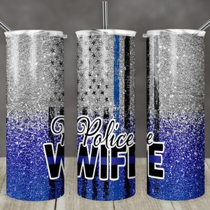 20 oz Skinny Tumbler Sublimation Design Template Glitter Blue Line Police Flag Police Wife distressed Straight Design Digital Download PNG