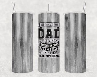 20 oz Skinny Tumbler Sublimation Design Template wood They call me Dad Straight Design Digital Only PNG