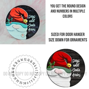 May include: A round, black and white wooden sign with a Santa Claus design. The sign says "Days until Santa Arrives". The sign is sized for a door hanger, but can be sized down for ornaments.