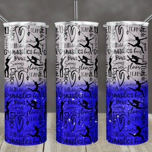 May include: Three stainless steel tumblers with a white and blue ombre design. The tumblers feature a pattern of words related to gymnastics, including "team", "win", "condition", "bows", "success", "beam", "floor", "tumble", and "gymnastics bars".
