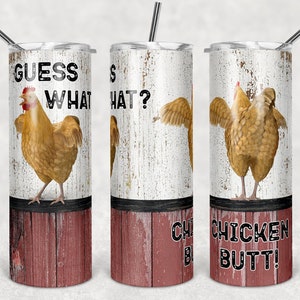 20 oz Skinny Tumbler Huhn Farm Funny Guess What Huhn Butt Sublimation Design Digital Download PNG Instant DIGITAL ONLY