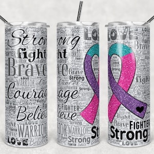 May include: Three stainless steel tumblers with a white background and a pink, purple, and teal ribbon design. The tumblers are covered in words like "Strong", "Fight", "Brave", "Warrior", "Love", "Believe", and "Hope".