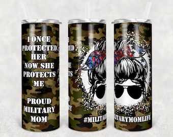 20 oz Skinny Tumbler Patriotic Military Mom Camoflauge Camo Messy Bun I Protected HER Sublimation Design Download Png Instant DIGITAL ONLY