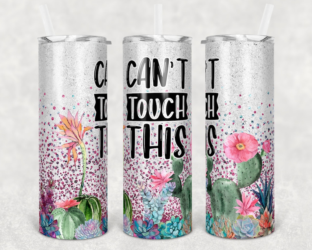 20 Oz Skinny Tumbler Sublimation Glitter Cactus Can't Touch This