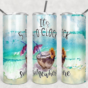 20 oz Skinny Tumbler Sublimation Design Template 5 O&#39;Clock Somewhere Digital Design Download PNG Instant DIGITAL ONLY rts tumblers Tamara