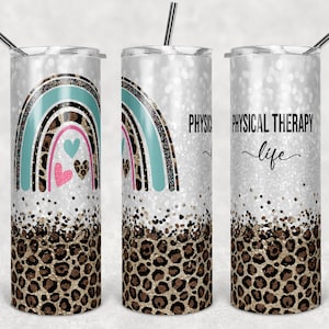 20 oz Skinny Tumbler Rainbow Leopard Glitter heart Physical therapist Life Physical Therapy Sublimation Design PNG Instant DIGITAL ONLY