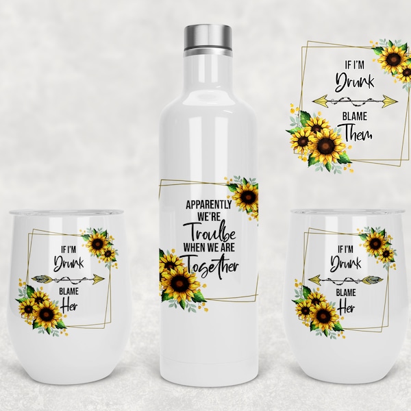 DIGITAL Design Wine Set Sublimation Tumbler Funny Sunflower If I'm Drunk We're Trouble wine carafe designs Download PNG Instant Digital ONLY