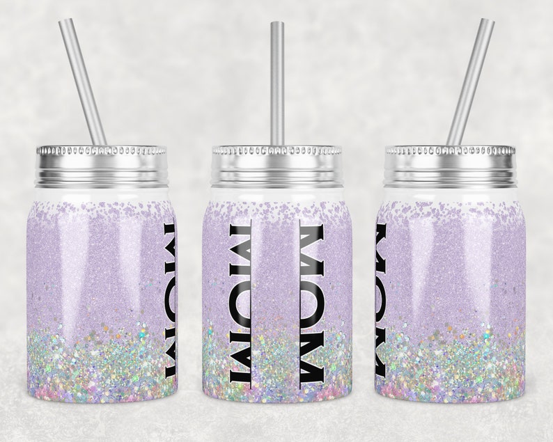 May include: Three silver mason jar tumblers with purple glitter and the word "MOM" printed on the side. Each tumbler has a silver lid and a clear plastic straw.