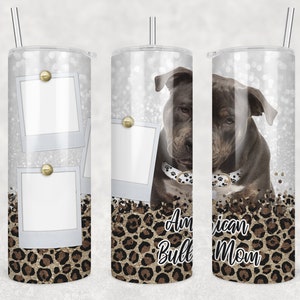 20 oz  Skinny Tumbler Sublimation American Bully Dog Mom 3 Frames Glitter and Leopard Design Template Straight Digital Download PNG