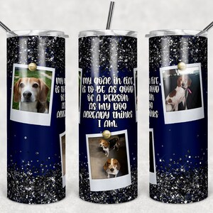 20 oz Skinny Tumbler Dog Picture Frame Blue Black Glitter Dog Quote Tumbler photos Sublimation Design PNG Instant DIGITAL ONLY