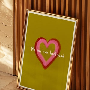 Be My Own Boyfriend, poster, kunst aan de muur galerij, keuken, woonkamer, A4 A3, INGELIJST, Girl Power Art, positieve affirmatie