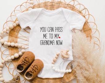 Funny Grandma Baby Onesie® - You Can Pass Me To My Grandma Baby Onesie® - Cute Grandmother Bodysuit