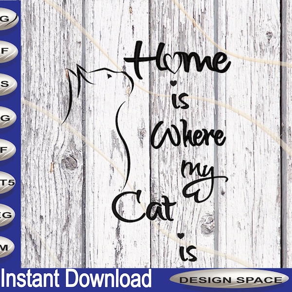 Home is where my cat is , Schnittdatei SVG, DXF, PNG Fcm, Bild für Vinyl, Sticker, Lasercut, Cricut, Silhouette.