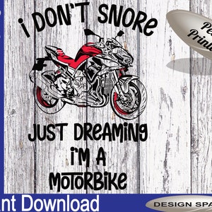 motorbike svg I don&#39;t snore I just dream I&#39;m a motorbike svg cut file SVG DXF, PNG image for vinyl, stickers, laser cut, Cricut, Silhouette.