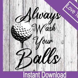 Jouer au golf SVG Lavez toujours vos balles de golf drôle svg joueur de golf fichier numérique découpé pour autocollants en vinyle découpés au laser Silhouette Cricut.
