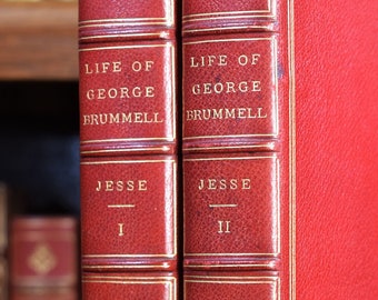 The Life of George Brummell, Esq., Commonly Called Beau Brummell, by Captain Jesse, 1844 1st Edition, Two Volumes in Full Red Morocco