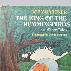 The King of the Hummingbirds by John Gardner, Illustrated by Michael Sporn