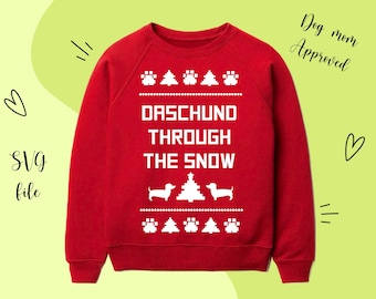 Daschund Through The Snow Ugly Christmas Sweater SVG File, Dog Mom svg, Dog Lover svg, Custom Dog Christmas Sweater, Matching Couple Shirts