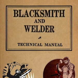 Blacksmith and Welder. Technical Manual. War Department June 1941. ebook pdf