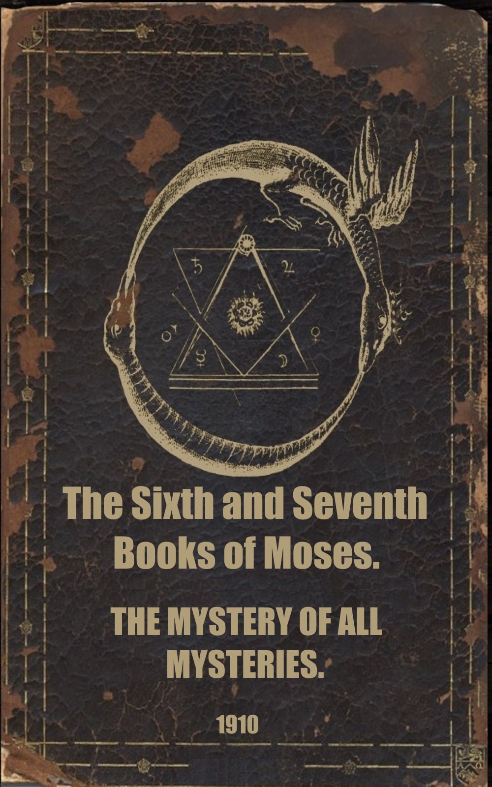 The 6th And 7th Books Of Moses The Sixth and Seventh Books of Moses. the Mystery of All Mysteries