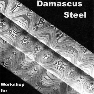 Secrets of Damascus Steel. Workshop for Damascus Smith. ebook pdf