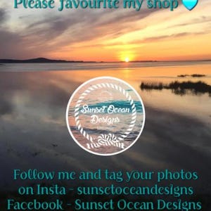 May include: A digital graphic featuring a sunset over a calm body of water. The text reads: Please favourite my shop, Sunset Ocean Designs, Follow me and tag your photos on Insta - sunsetoceandesigns, Facebook - Sunset Ocean Designs, www.sunsetoceandesigns.co.uk.