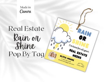 Rain or Shine Realtor  Pop by Tag Template ,  Realtor Marketing, Real Estate Branding Client Appreciation , Canva Instant Download