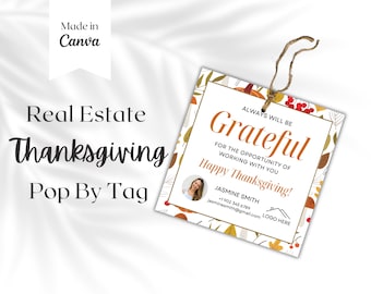 May include: A Thanksgiving-themed real estate pop-by tag with a fall foliage design. The tag features the text "Always will be Grateful for the opportunity of working with you. Happy Thanksgiving!" with a space for a realtor's name, phone number, email address, and logo.